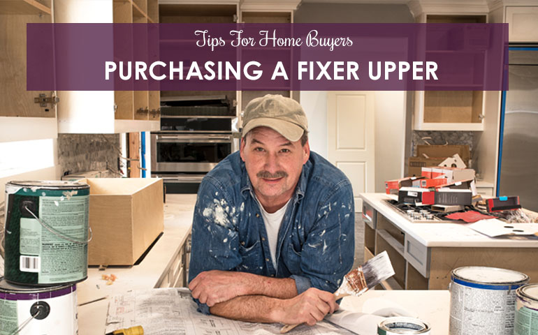 Tips For Home Buyers Purchasing A Fixer Upper